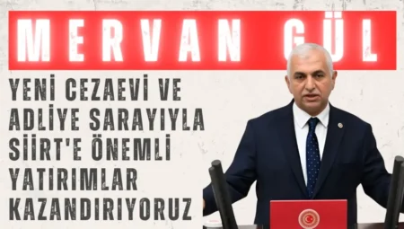 AK Parti Siirt Milletvekili Mervan Gül: ‘Yeni cezaevi ve adliye sarayıyla Siirt’e önemli yatırımlar kazandırıyoruz’